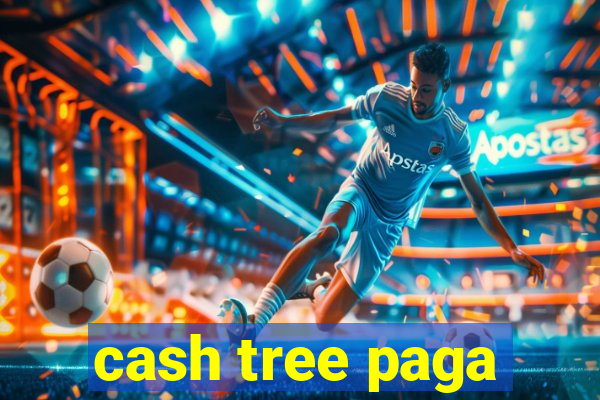 cash tree paga